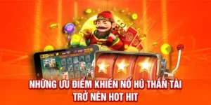 Thử Vận May Với Trò Chơi Nổ Hũ Thần Tài Tại 12Bet Hấp Dẫn Nhất